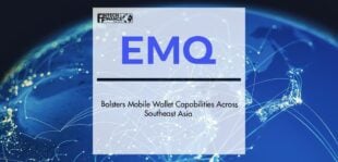 EMQ Bolsters Mobile Wallet Capabilities across Southeast Asia | Fintech Finance