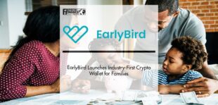 EarlyBird Launches Industry-First Crypto Wallet for Families, a New Way To Build Wealth for the Next Generation Through Digital Assets | Fintech Finance