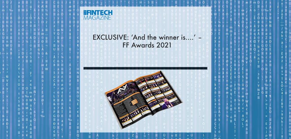 EXCLUSIVE: ‘And the winner is....’ – FF Awards 2021 in ‘The Fintech Magazine’ | Fintech Finance