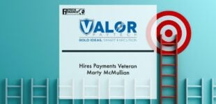 Fintech Valor PayTech Hires Payments Veteran Marty McMullian | Fintech Finance