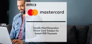 Mastercard Unveils Next-Generation Virtual Card Solution for Instant B2B Payments | Fintech Finance