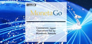 MonetaGo Commences Japan Operations led by Munetoshi Yamada | Fintech Finance