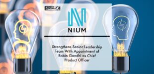 Nium strengthens senior leadership team with appointment of Robin Gandhi as Chief Product Officer | Fintech Finance
