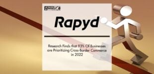 Rapyd Research Finds that 93% Of Businesses are Prioritizing Cross-Border Commerce in 2022 | Fintech Finance