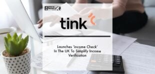 Tink Launches ‘income Check’ In The UK To Simplify Income Verification | Fintech Finance
