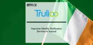 Trulioo Improves Identity Verification Services in Ireland | Fintech Finance
