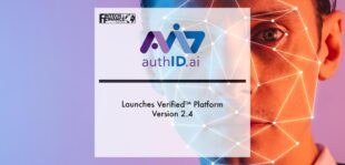 authID.ai Launches Verified™ Platform Version 2.4 | Fintech Finance