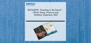 EXCLUSIVE: "Investing in the future" – Olivier Dang, Nomura and Matthew Lempriere, BSO in ‘The Fintech Magazine’ | Fintech Finance