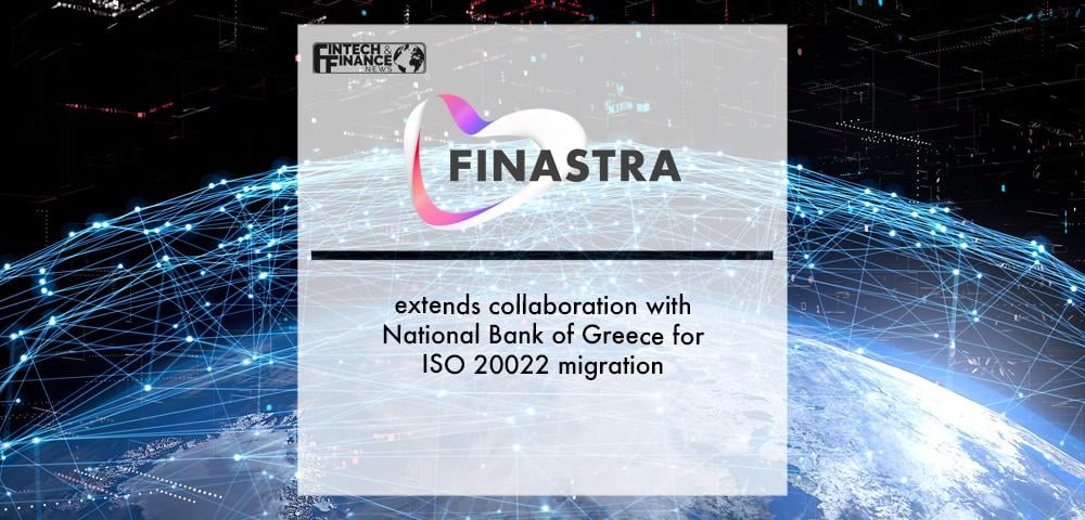Finastra extends collaboration with National Bank of Greece for ISO 20022 migration | Fintech Finance