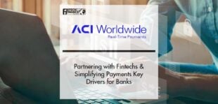 Partnering with Fintechs & Simplifying Payments Key Drivers for Banks | Fintech Finance