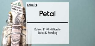 Petal Raises $140 Million in Series D Funding | Fintech Finance
