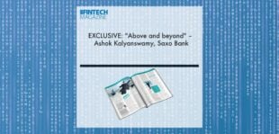 EXCLUSIVE: "Above and beyond" – Ashok Kalyanswamy, Saxo Bank in ‘The Fintech Magazine’ | Fintech Finance