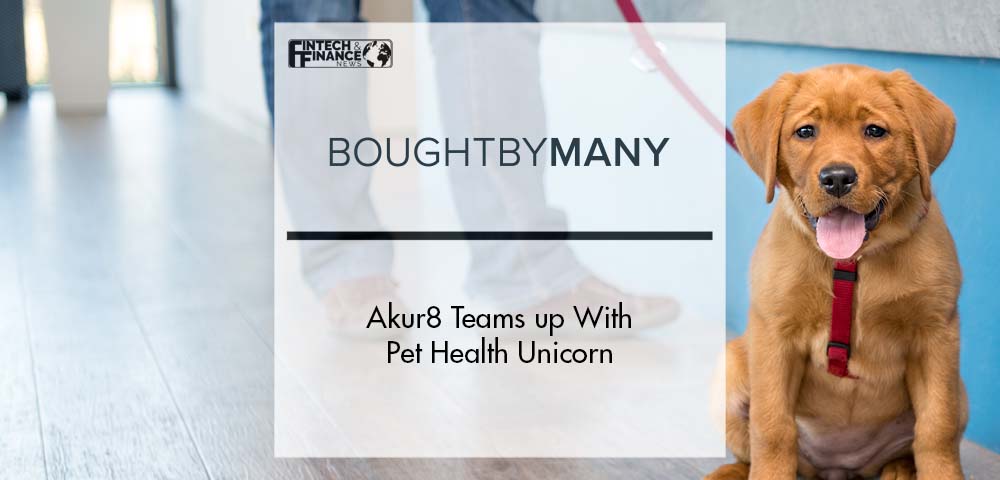 Akur8 Teams up With Pet Health Unicorn Bought By Many | Fintech Finance