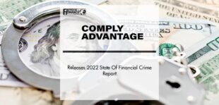 ComplyAdvantage Releases 2022 State Of Financial Crime Report | Fintech Finance