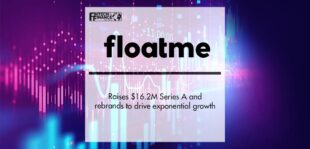 FloatMe raises $16.2M Series A and rebrands to drive exponential growth | Fintech Finance