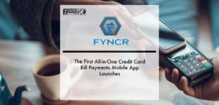 Fyncr, the First All-in-One Credit Card Bill Payments Mobile App launches | Fintech Finance