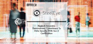Regtech Innovator SteelEye Demonstrates Commitment To Data Security With Soc 2 Certification | Fintech Finance