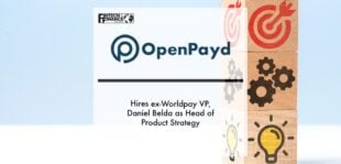 OpenPayd hires ex-Worldpay VP, Daniel Belda as Head of Product Strategy | Fintech Finance