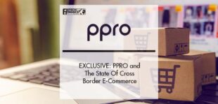 EXCLUSIVE: PPRO and The State Of Cross Border E-Commerce | Fintech Finance