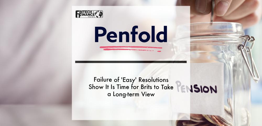 Penfold - Failure of 'easy' resolutions show it is time for Brits to take a long-term view | Fintech Finance