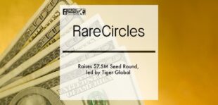 RareCircles Raises $7.5M Seed Round, led by Tiger Global | Fintech Finance