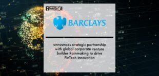 Barclays announces strategic partnership with global corporate venture builder Rainmaking to drive FinTech innovation | Fintech Finance