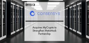 ConsenSys Acquires MyCrypto to Strengthen MetaMask Partnership | Fintech Finance
