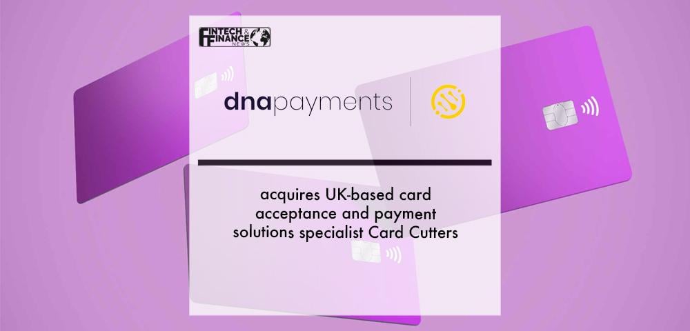 DNA Payments acquires UK-based card acceptance and payment solutions specialist Card Cutters | Fintech Finance