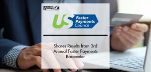 Faster Payments Council Shares Results from Faster Payments Barometer | Fintech Finance