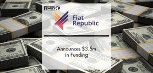 Fiat Republic announces $3.5m in Funding | Fintech Finance