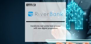 RiverBank transforms real estate loan process with new digital proposition | Fintech Finance