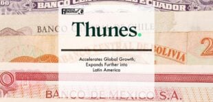 Thunes Accelerates Global Growth; Expands Further into Latin America | Fintech Finance