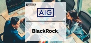 AIG Announces Strategic Partnerships with BlackRock to Manage Certain AIG and Life & Retirement Assets | Fintech Finance