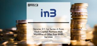BNPL fintech in3 secures $11.1m Series A from Finch Capital; partners with Worldline of offer free BNPL services | Fintech Finance
