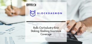 Blockdaemon Rolls Out Industry-First Staking Slashing Insurance Coverage | Fintech Finance