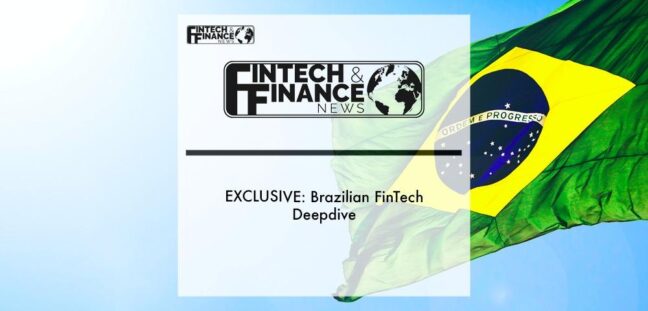 Exclusive: Brazilian Fintech Deepdive | Fintech Finance