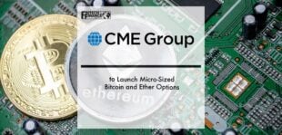 CME Group to Launch Micro-Sized Bitcoin and Ether Options | Fintech Finance