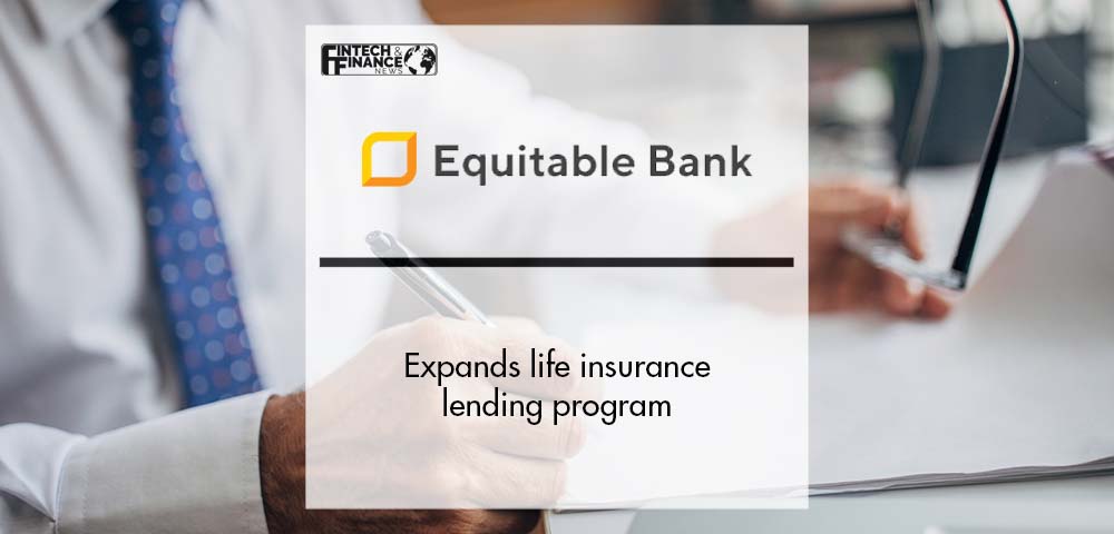 Equitable Bank expands life insurance lending program | Fintech Finance