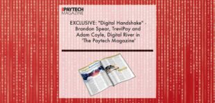 EXCLUSIVE: "Digital Handshake" - Brandon Spear, TreviPay and Adam Coyle, Digital River in 'The Paytech Magazine' | Fintech Finance