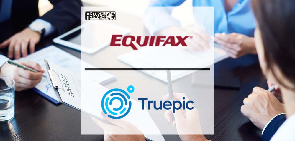 Equifax and Truepic Partner to Enhance Trust and Transparency in Insurance Underwriting and Claims | Fintech Finance