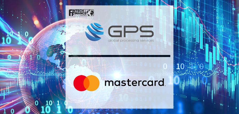 Global Processing Services announces new partnership with Mastercard to power ‘Next Generation Payments’ technology to global fintechs | Fintech Finance