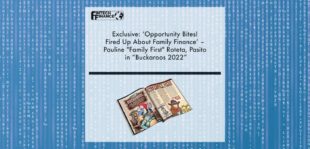 Exclusive: ‘Opportunity Bites! Fired Up About Family Finance’ – Pauline "Family First" Roteta, Pasito in “Buckaroos 2022” | Fintech Finance