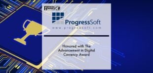 ProgressSoft Honored with The Advancement in Digital Currency Award | Fintech Finance