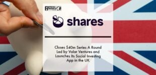 Shares closes $40M Series A round led by Valar Ventures and launches its social investing app in the UK | Fintech Finance