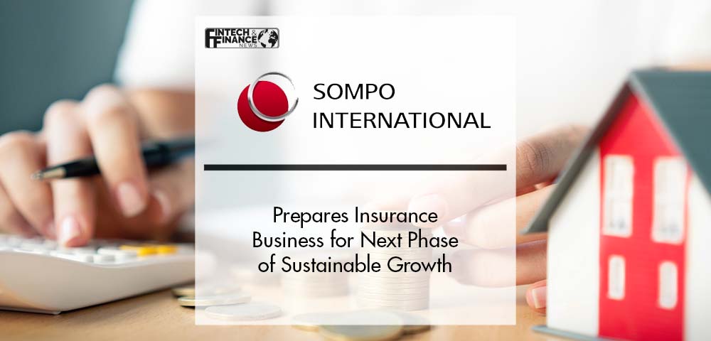 Sompo International Prepares Insurance Business for Expansion and Next Phase of Sustainable Profitable Growth | Fintech Finance