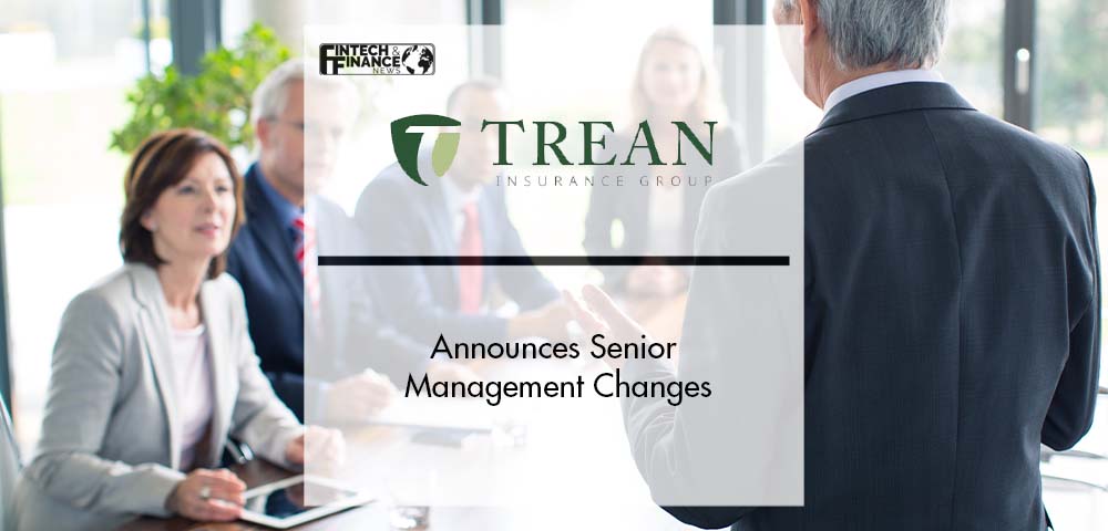 Trean Insurance Group Announces Senior Management Changes | Fintech Finance