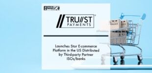 Trust Payments launches Stor e-commerce platform in the US distributed by third-party partner ISOs_banks | Fintech Finance