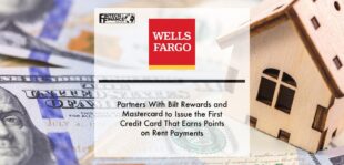 Wells Fargo Partners with Bilt Rewards and Mastercard to Issue the First Credit Card that Earns Points on Rent payments | Fintech Finance