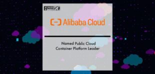 Alibaba Cloud Named Public Cloud Container Platform Leader | Fintech Finance