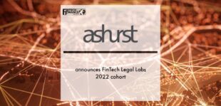Ashurst announces FinTech Legal Labs 2022 cohort | Fintech Finance